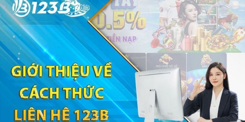 Tổng hợp các cách thức liên hệ 123B đơn giản nhất